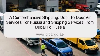 A Comprehensive Shipping_ Door To Door Air Services For Russia