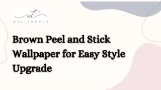 Brown Peel and Stick Wallpaper for Easy Style Upgrade