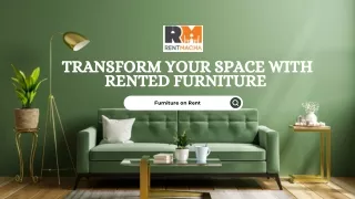 Transform Your Space with Rented Furniture