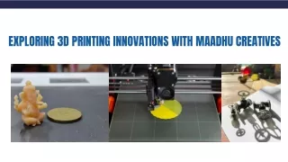 Exploring 3D Printing Innovations with Maadhu Creatives