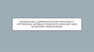 Enhancing Communication Efficiency Optimizing Interactions with WeChat and WhatsApp Monitoring