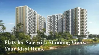 Flats for Sale with Stunning Views_ Your Ideal Home