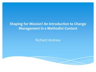 Shaping for Mission? An Introduction to Change Management in a Methodist Context