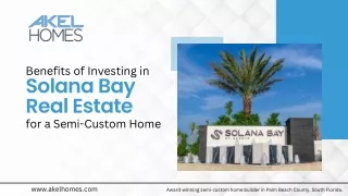 Benefits of Investing in Solana Bay Real Estate for a Semi-Custom Home.