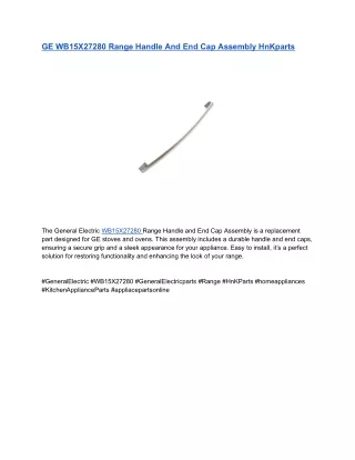 GE WB15X27280 Range Handle And End Cap Assembly HnKparts