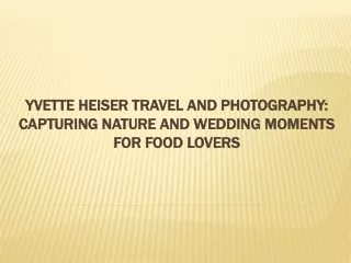 Yvette Heiser Travel and Photography: Capturing Nature and Wedding Moments