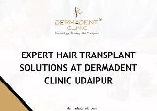 EXPERT HAIR TRANSPLANT SOLUTIONS AT DERMADENT CLINIC UDAIPUR