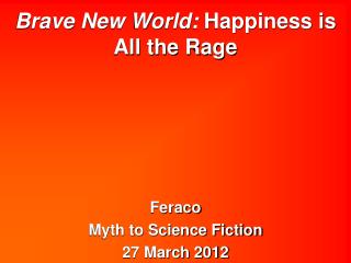 Brave New World: Happiness is All the Rage