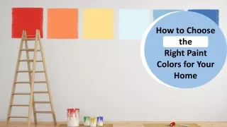 How to Choose the Right Paint Colors for Your Home