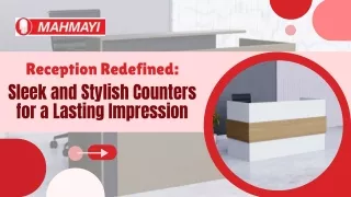 High-Quality Reception Counters| Stylish Furniture Collection