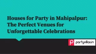 Houses for Party in Mahipalpur | Partyvillas