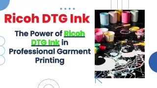 The Role of Ricoh DTG Ink in Professional Garment Printing