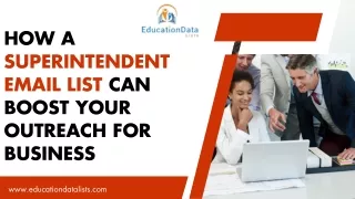 How a Superintendent Email List Can Boost Your Outreach for Business