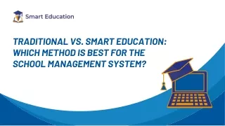 Traditional vs. Smart Education Which method is best for the school management system