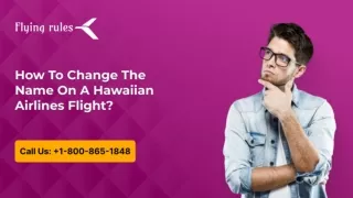 How To Change The Name On A Hawaiian Airlines Flight