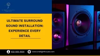 Surround Sound Experts: Custom Installation for Unmatched Audio Quality