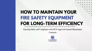 How to Maintain Your Fire Safety Equipment  for Long-Term Efficiency