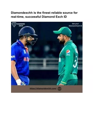 Diamondexchh is the finest reliable source for real-time, successful Diamond Exch ID