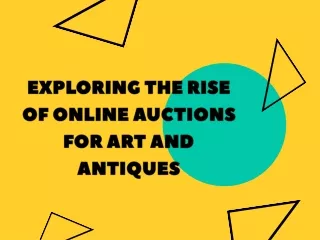Exploring The Rise Of Online Auctions For Art And Antiques