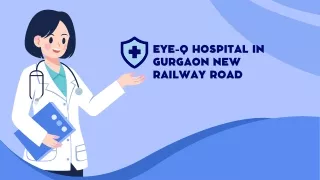 Eye-Q hospital in Gurgaon New Railway Road