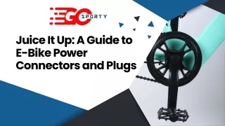Juice It Up: A Guide to E-Bike Power Connectors and Plugs