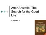 After Aristotle: The Search for the Good Life
