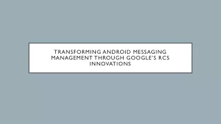 Transforming Android Messaging Management through Google’s RCS Innovations