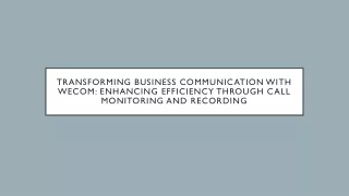 Transforming Business Communication with WeCom: Enhancing Efficiency Through Cal