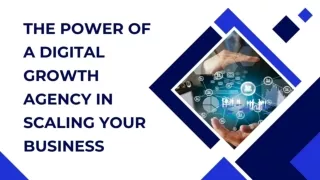 The Power of a Digital Growth Agency in Scaling Your Business