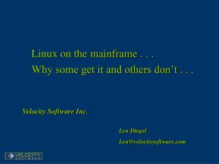 Linux on the mainframe . . . Why some get it and others don’t . . .