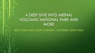 A Deep Dive into Arenal Volcano National Park - Ecoterra Costa Rica