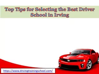 Top Tips for Selecting the Best Driver School in Irving