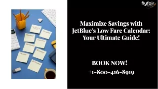 ( 1-800-416-8919) Maximize Savings with JetBlue’s Low Fare Calendar Guide!