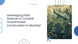 How Data Science Tackling Unauthorized Construction in Mumbai