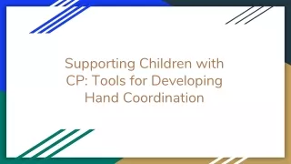 Supporting Children with CP: Tools for Developing Hand Coordination