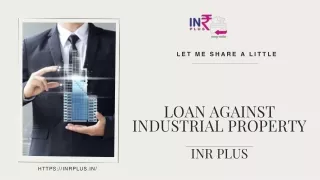 Apply Loan Against Industrial Property with Easy Steps of INR PLUS