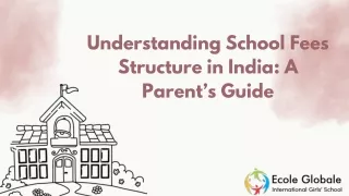 Understanding School Fees Structure in India A Parent’s Guide