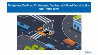 Navigating On-Road Challenges  Dealing with Road Construction and Traffic Jams