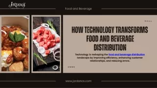 How Technology Transforms Food and Beverage Distribution