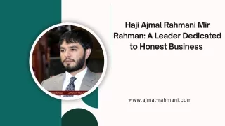 Haji Ajmal Rahmani Mir Rahman A Leader Dedicated to Honest Business