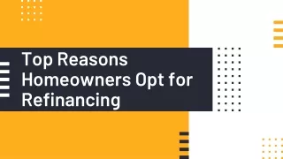 Top Reasons Homeowners Opt for Refinancing