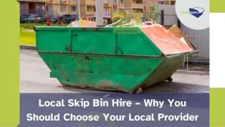 Local Skip Bin Hire – Why You Should Choose Your Local Provider