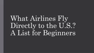 What Airlines Fly Directly to the U.S. A List for Beginners