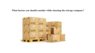 What factors you should consider while choosing the storage company?