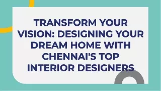 transform-your-vision-designing-your-dream-home-with-chennais-top-interior-designers