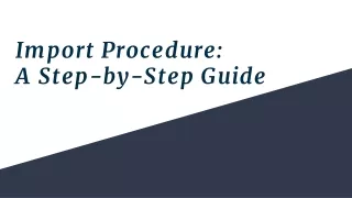 Import Procedure: A Step-by-Step Guide