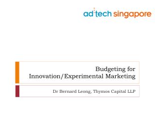 Budgeting for Innovation/Experimental Marketing