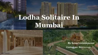 Lodha Solitaire in Mahalaxmi, Mumbai | Buy 2, 3, 4 & 5 BHK Luxury Apartments