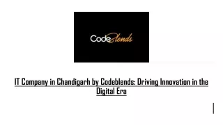 IT Company in Chandigarh by Codeblends- Driving Innovation in the Digital Era