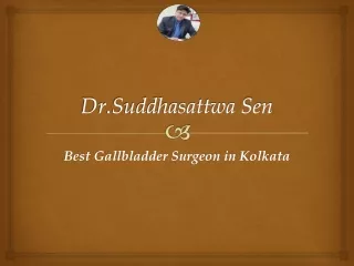 BEST GALLBLADDER SURGEON IN KOLKATA - DR. SEN